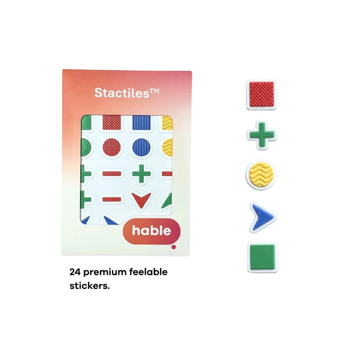 Il foglio Hable Stactiles Forme Base mostrato nella sua scatola arancione, accanto a una fila verticale di cinque adesivi ingranditi: un quadrato rosso con texture, un più verde, un cerchio giallo con texture ondulata, una freccia blu e un quadrato verde. Il testo recita: 24 adesivi tattili premium.